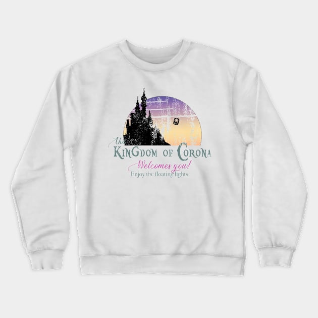 The Kingdom of Corona Welcomes you Crewneck Sweatshirt by Wenby-Weaselbee